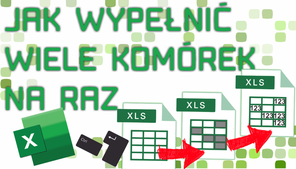 Jak wypełnić wiele komóek na raz – - Kurs Excela - Nauka MS Excel