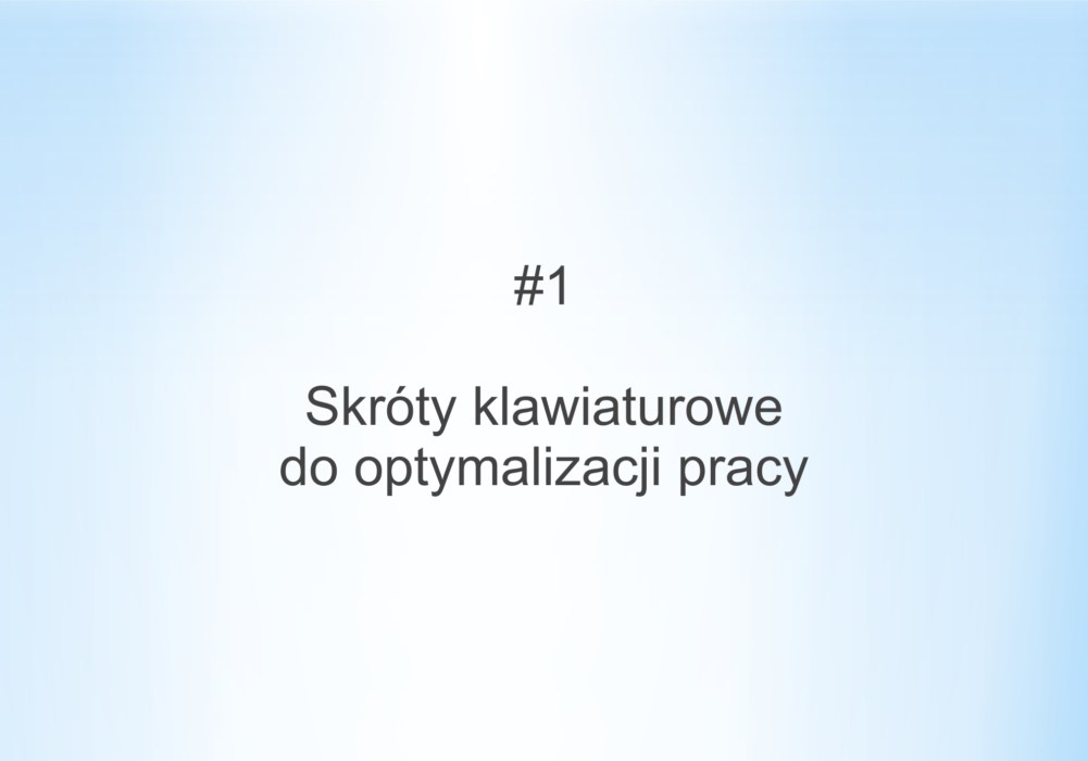 skróty klawiaturowe do optymalizacji pracy